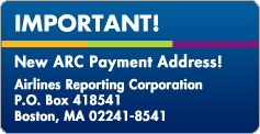 Important! New ARC Payment Address: Airlines Reporting Corporation, P.O. Box 418541, Boston, MA 02241-8541 Important! New ARC Payment Address: Airlines Reporting Corporation, P.O. Box 418541, Boston, MA 02241-8541