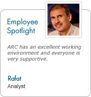 Employee Spotlight - Rafat, Analyst: ARC has an excellent working environment and everyone is very supportive.