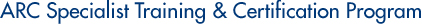 ARC Specialist Training Program